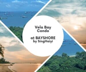 Vela Bay Condo at Bayshore by SingHaiyi
